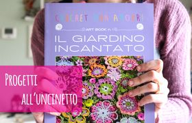 Fiori all'uncinetto: il libro "Il giardino incantato" di Daniela Cerri